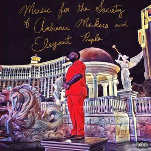 อัลบัม Music for the Society of Ambiance Makers and Elegant People (Explicit) ศิลปิน Mikey Mo The MC