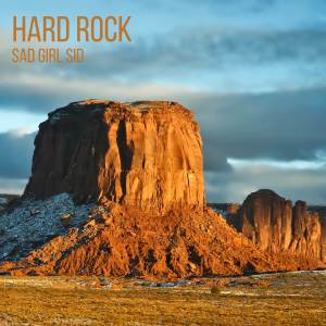收聽Sad Girl Sid的Hard Rock歌詞歌曲