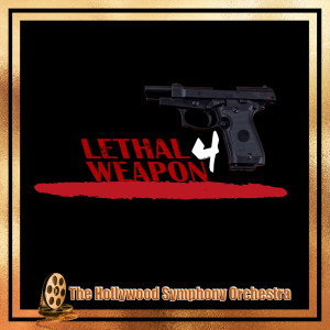 收听The Hollywood Symphony Orchestra and Voices的Lethal Weapon歌词歌曲