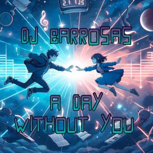 DJBARROSAS的專輯A Day Without You