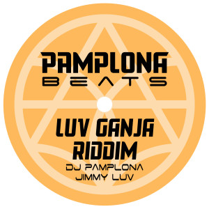 收聽DJ Pamplona的Luv Ganja Riddim歌詞歌曲