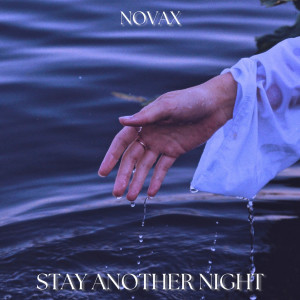 收聽Novax的Stay Another Night (Extended Mix)歌詞歌曲