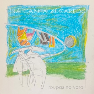 收聽Ná Ozzetti的Roupas No Varal - Ná Canta Zécarlos Ribeiro歌詞歌曲