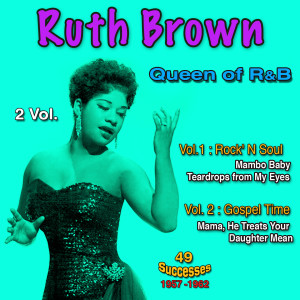 收聽RUTH BROWN的Mama, He Treats Your Daughter Mean歌詞歌曲