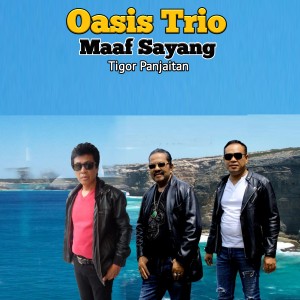 收听Oasis Trio的MAAF SAYANG歌词歌曲