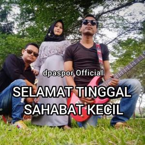 dpaspor official的专辑Selamat Tinggal Sahabat Kecil