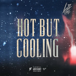 收聽Lil Rae的Hot But Cooling (Explicit)歌詞歌曲