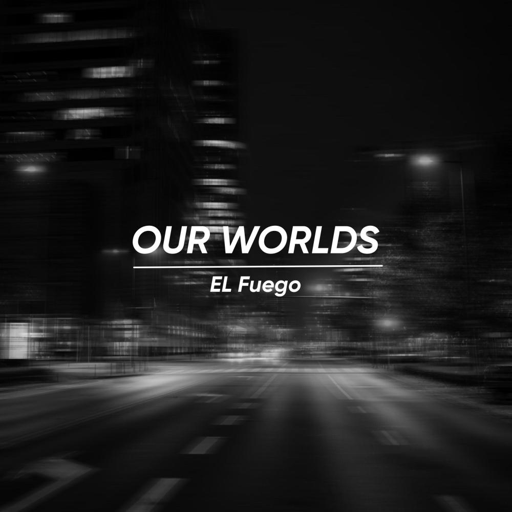 Our worlds