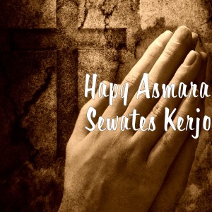 收聽Hapy Asmara的Sewates Kerjo歌詞歌曲