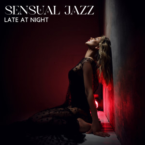 Album Sensual Jazz Late at Night (Jazzy Romance in the Summer, Piano Ballad and Emocional Evening) from Sensual Romantic Piano Jazz Universe