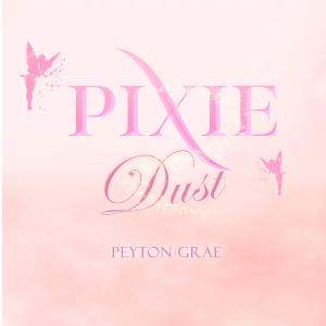 收聽Peyton Grae的Pixie Dust Radio歌詞歌曲
