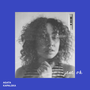 Agata Kapalska的專輯jest ok (feat. Fistach)