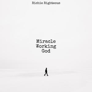 Richie Righteous的專輯Miracle Working God