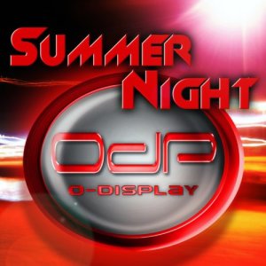 收聽O-Display的Summer Night (James Scott Club Remix)歌詞歌曲