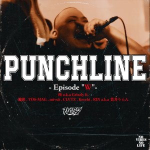 Dengarkan PUNCHLINE (feat. 遊侠, YOS-MAG, mi-rai, CLVTZ, Kecchi & RIN a.k.a 貫井りらん) [-Episode"W"-] lagu dari 西 dengan lirik