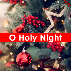 收聽UNRJ的O Holy Night (Jazz Version)歌詞歌曲