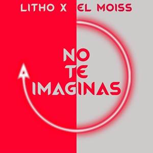 Litho的專輯No Te Imaginas (Explicit)