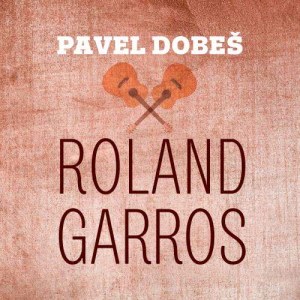 收聽Pavel Dobes的Roland Garros歌詞歌曲