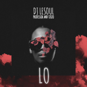 Listen to Lo song with lyrics from Dj Lesoul