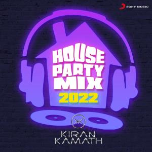 DJ Kiran Kamath的專輯House Party Mix (2022)