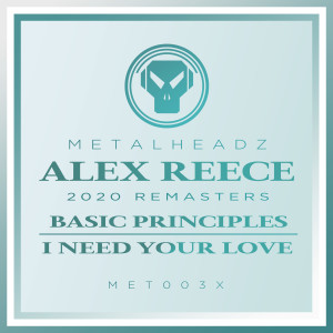 Alex Reece的專輯Basic Principles / I Need Your Love (2020 Remasters)