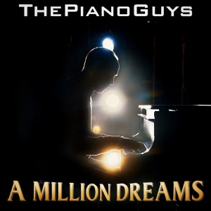 ดาวน์โหลดและฟังเพลง A Million Dreams พร้อมเนื้อเพลงจาก The Piano Guys