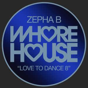 Zepha B的专辑Love to Dance 8