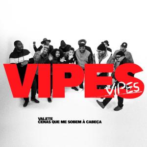 ดาวน์โหลดและฟังเพลง Vipes 2023 พร้อมเนื้อเพลงจาก Valete