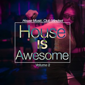 Various Artists的專輯House Is Awesome, Vol. 2
