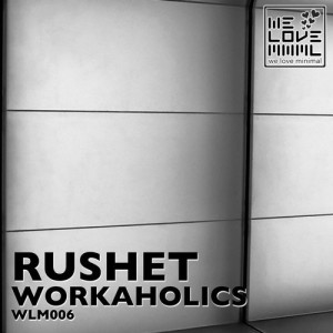 收聽Rushet的Workaholics (Original Mix)歌詞歌曲