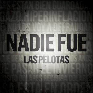 ดาวน์โหลดและฟังเพลง Nadie Fue พร้อมเนื้อเพลงจาก Las Pelotas
