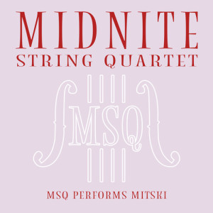 Midnite String Quartet的專輯MSQ Performs Mitski