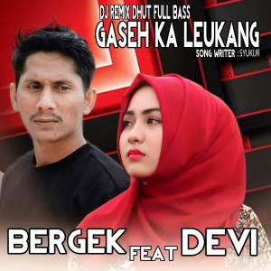 Album DJ GASEH KA LEUKANG (REMIX DHUT FULL BASS) oleh BERGEK