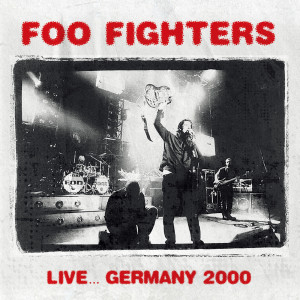 Foo Fighters的专辑LIVE... GERMANY 2000 (Live)