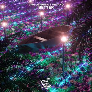 ดาวน์โหลดและฟังเพลง Better พร้อมเนื้อเพลงจาก Viva La Panda