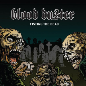 อัลบัม Fisting the Dead (Explicit) ศิลปิน Blood Duster