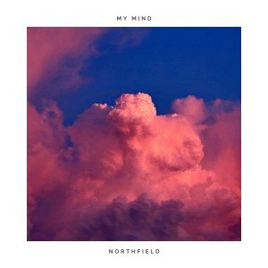 ดาวน์โหลดและฟังเพลง My Mind พร้อมเนื้อเพลงจาก Northfield