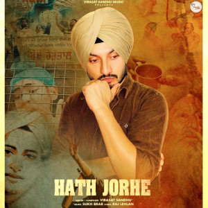 Listen to Hath Jorhe (Explicit) song with lyrics from Virasat Sandhu