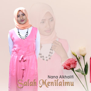 Nana Alkhalifi的專輯Salah Menilaimu