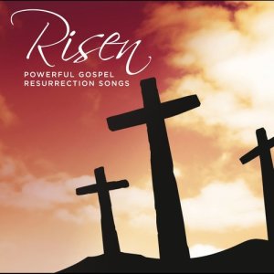 อัลบัม Risen Powerful Gospel Resurrection Songs ศิลปิน Various Artists