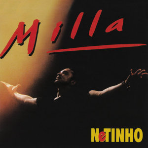 收聽Netinho的Milla歌詞歌曲