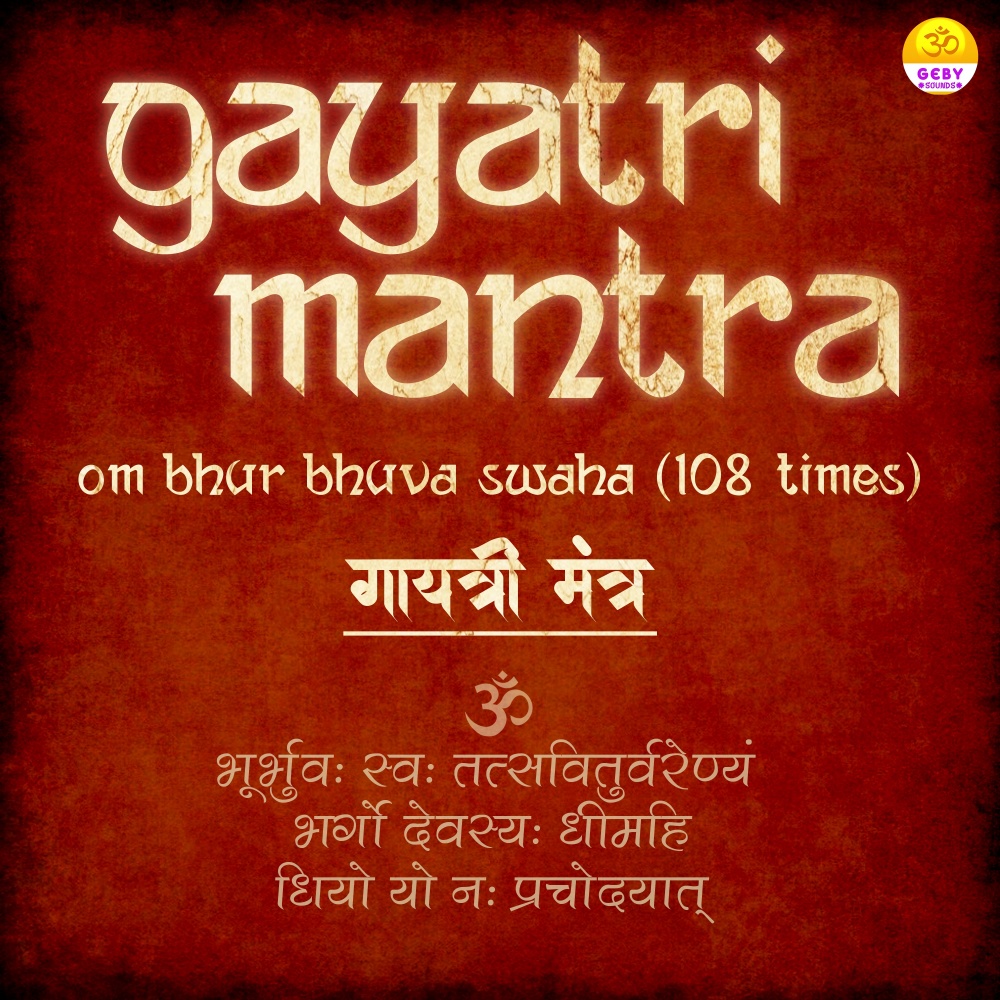 Gayatri Mantra Om Bhur Bhuva Swaha 108 Times