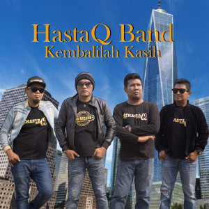 Listen to Kembalilah Kasih song with lyrics from Hastaq Band
