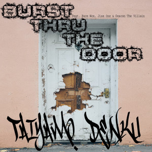 Burst Thru the Door dari Taiyamo Denku