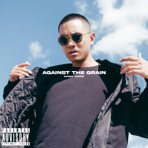 Dengarkan lagu Against the Grain (Explicit) nyanyian Randy James dengan lirik