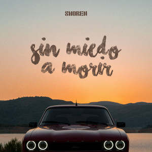 收聽Shoren的Sin Miedo a Morir (Explicit)歌詞歌曲