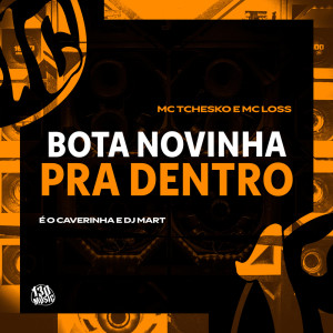 MC Tchesko的專輯Bota Novinha pra Dentro (Explicit)