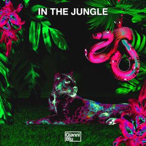 ดาวน์โหลดและฟังเพลง In The Jungle พร้อมเนื้อเพลงจาก Gianni Blu
