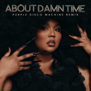 Lizzo的專輯About Damn Time (Purple Disco Machine Remix) (Explicit)