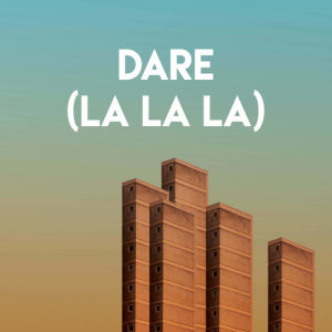 Dare (La La La)